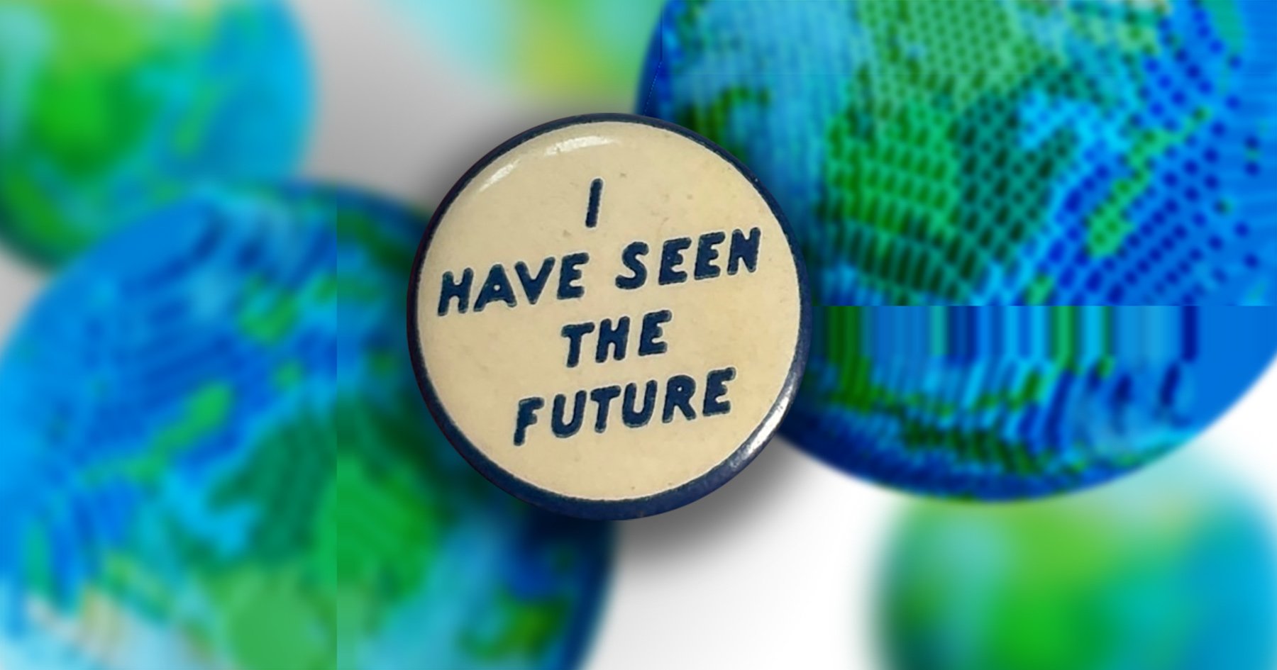 I Have Seen the Future