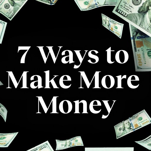 a pile of money with the words 7 ways to make more money.