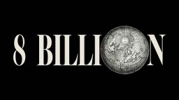 The text "8 BILLION" appears with an illustrated globe replacing the "O" in "BILLION" on a black background.
