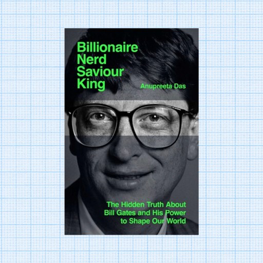 A book cover titled "Billionaire Nerd Saviour King" by Anupreeta Das, featuring a black-and-white photo of Bill Gates with green text overlay about the nerd founder's influence on the world.