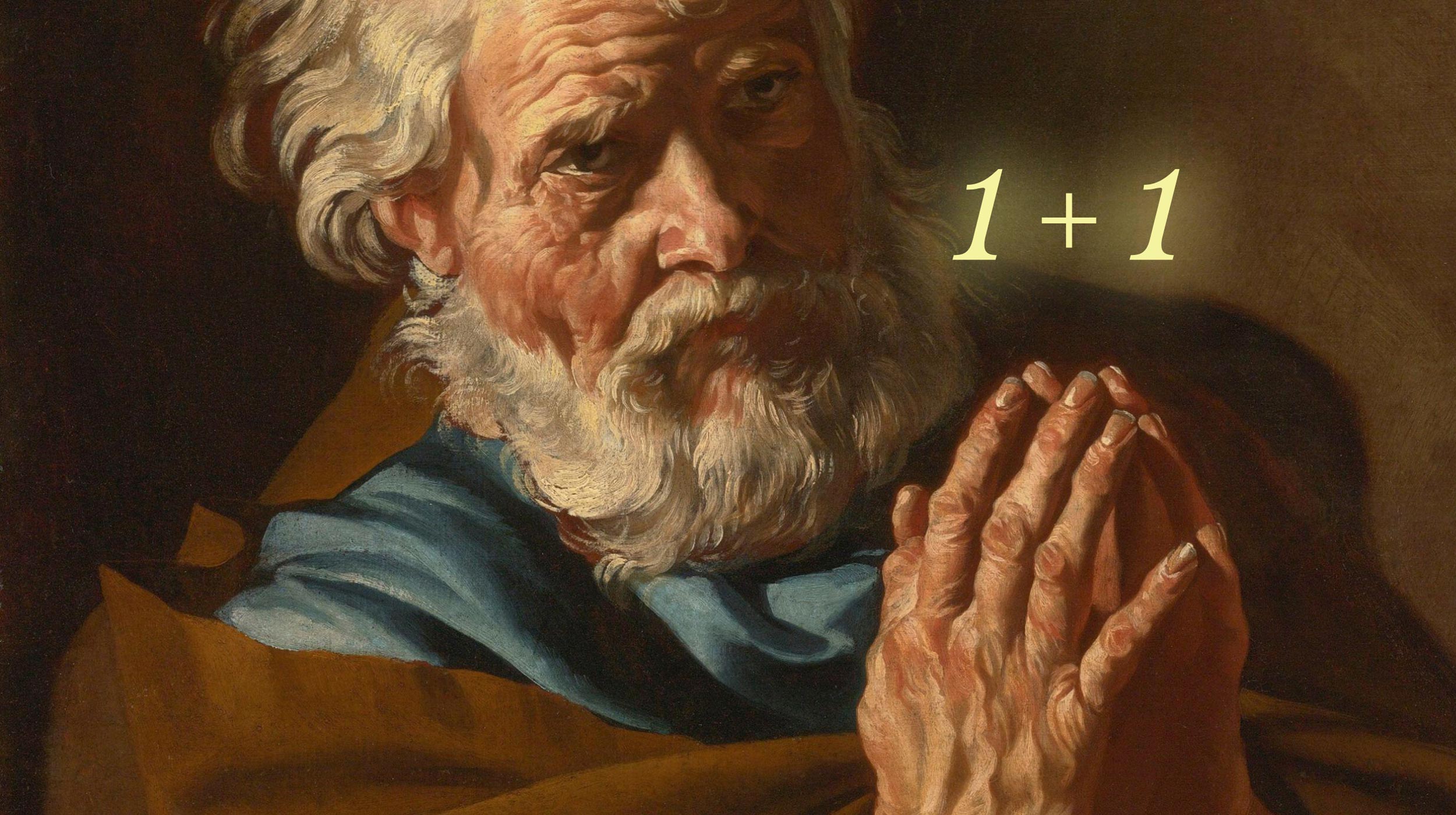 An elderly man with white hair and a beard, hands clasped in prayer, with the equation “1 + 1” glowing above his hands.