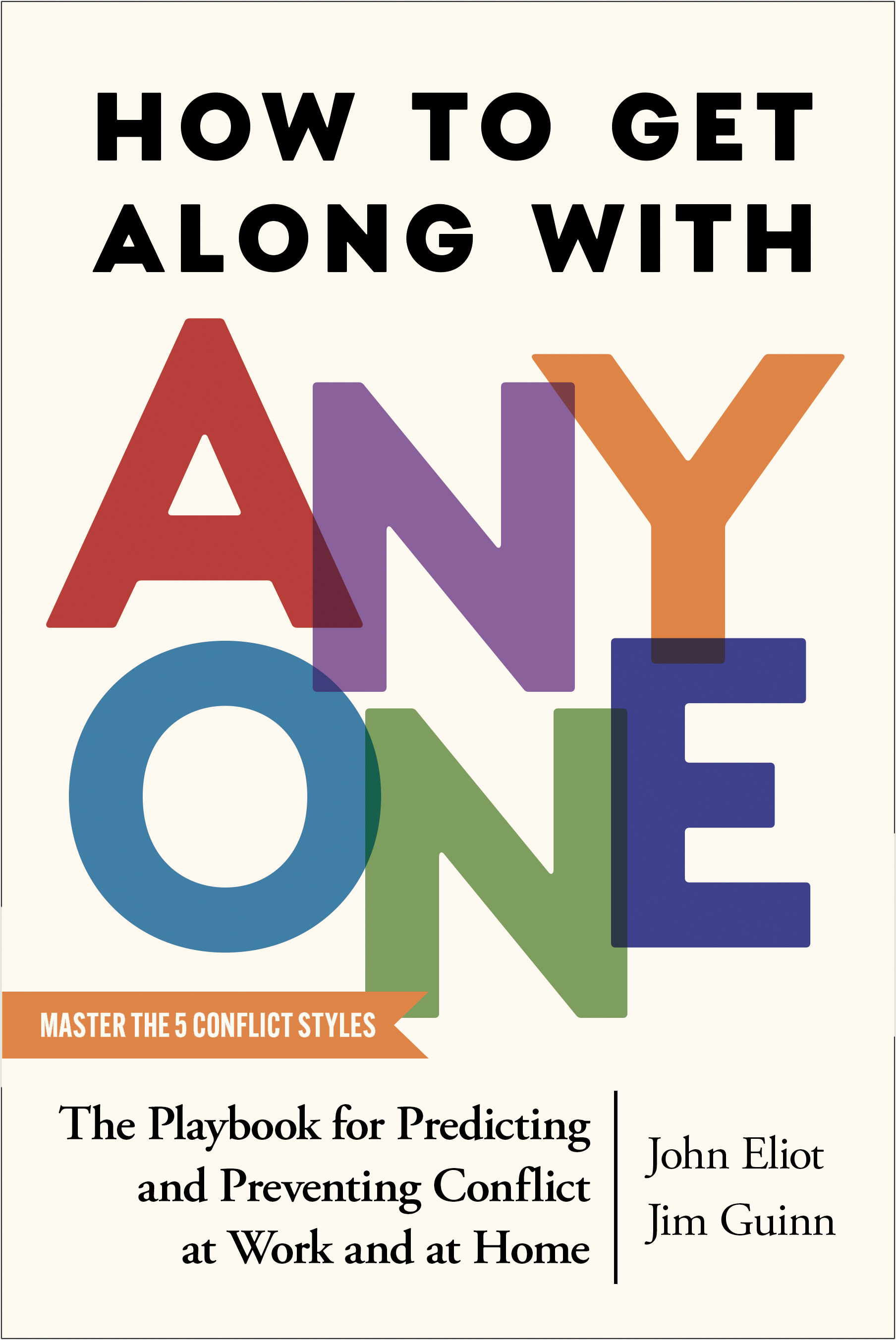 Book cover titled "How to Get Along With Anyone" with colorful letters and authors' names, John Eliot and Jim Guinn. Subheading: "Master the 5 Conflict Styles.