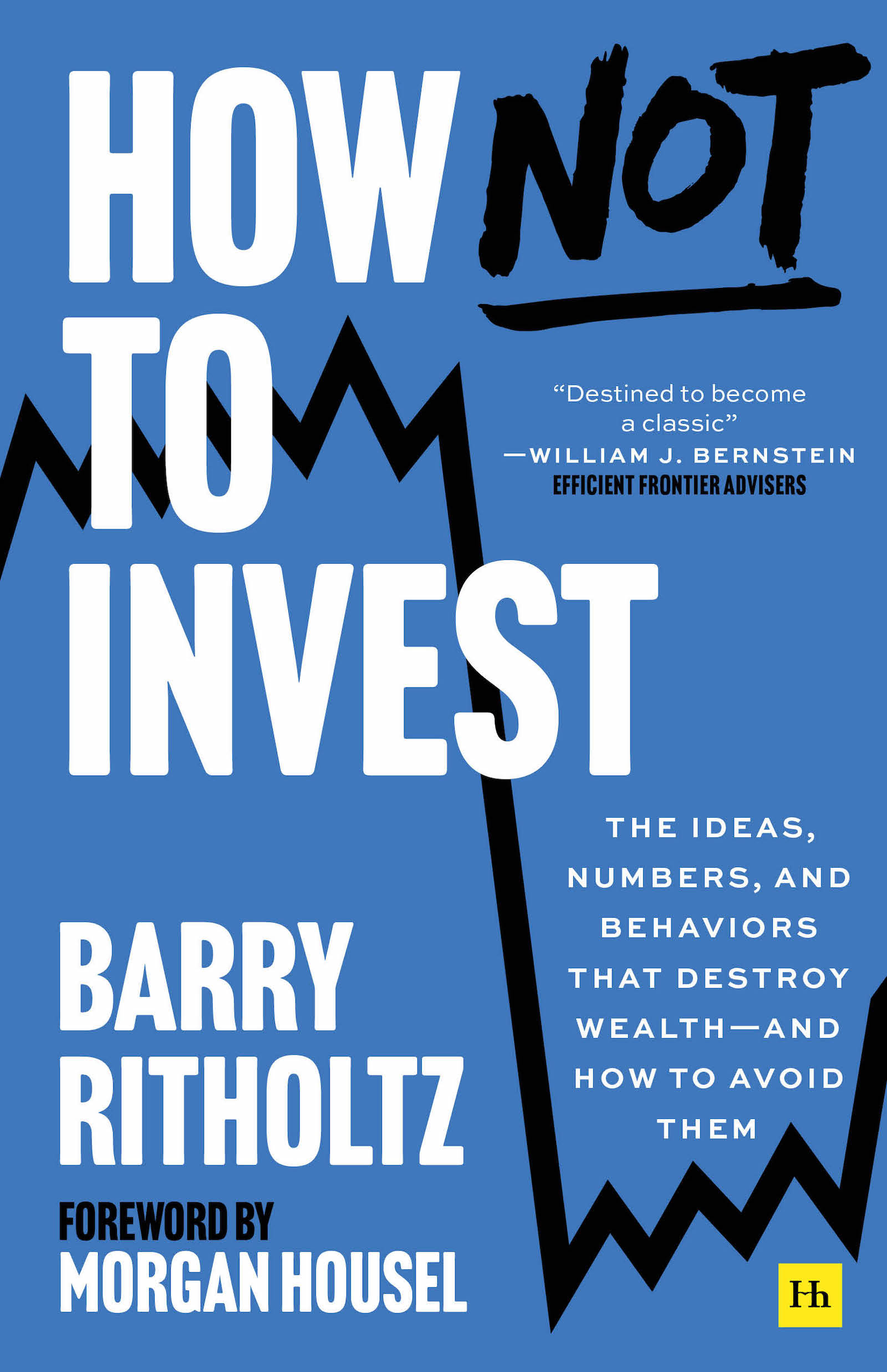 Cover of the book "How Not to Invest" by Barry Ritholtz with a zigzag pattern and a quote by William J. Bernstein. Foreword by Morgan Housel.