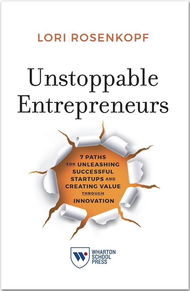 Book cover titled "Unstoppable Entrepreneurs" by Lori Rosenkopf, featuring a torn paper design revealing text about startup success and innovation, with a Wharton School Press logo below.