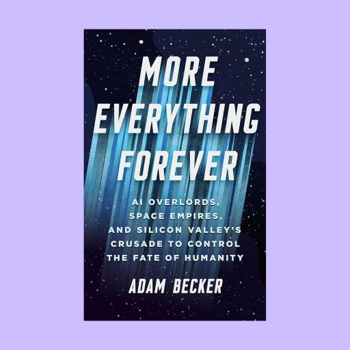 Book cover for "More Everything Forever" by Adam Becker, featuring a cosmic background with vertical blue streaks and white text, blending AI, space, humanity’s future, and echoes of Star Trek’s vision of exploration.