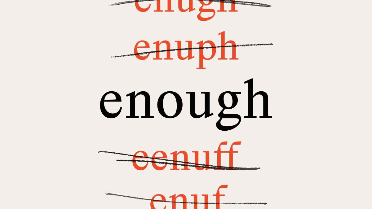 The word "enough" stands boldly in black at the center, with incorrect spellings like "enugh," "enuph," "enuff," and "enuf" crossed out in red above and below, subtly highlighting the quirks of English spelling.