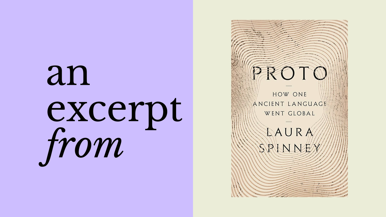 Book cover of "Proto: How One Ancient Language Went Global" by Laura Spinney shown on the right, with the words "an excerpt from" on a purple background on the left, exploring the rise of a killer language.