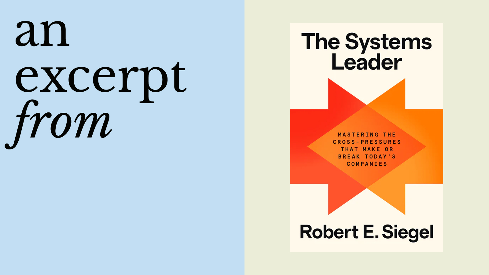 Book cover of "The Systems Leader" by Robert E. Siegel, featuring geometric orange shapes, next to text that reads "an excerpt from" on a blue background—highlighting concepts of systems leadership.