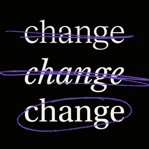 The word "change" appears three times; the top two are crossed out in purple, while the bottom one—creativity highlighted—is circled in purple, all on a black background.
