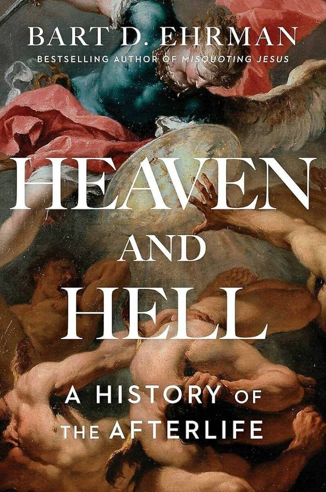 Book cover for "Heaven and Hell: A History of the Afterlife" by Bart D. Ehrman, featuring classical artwork of intertwined human figures&mdash;an evocative choice for readers interested in books on Bible history.