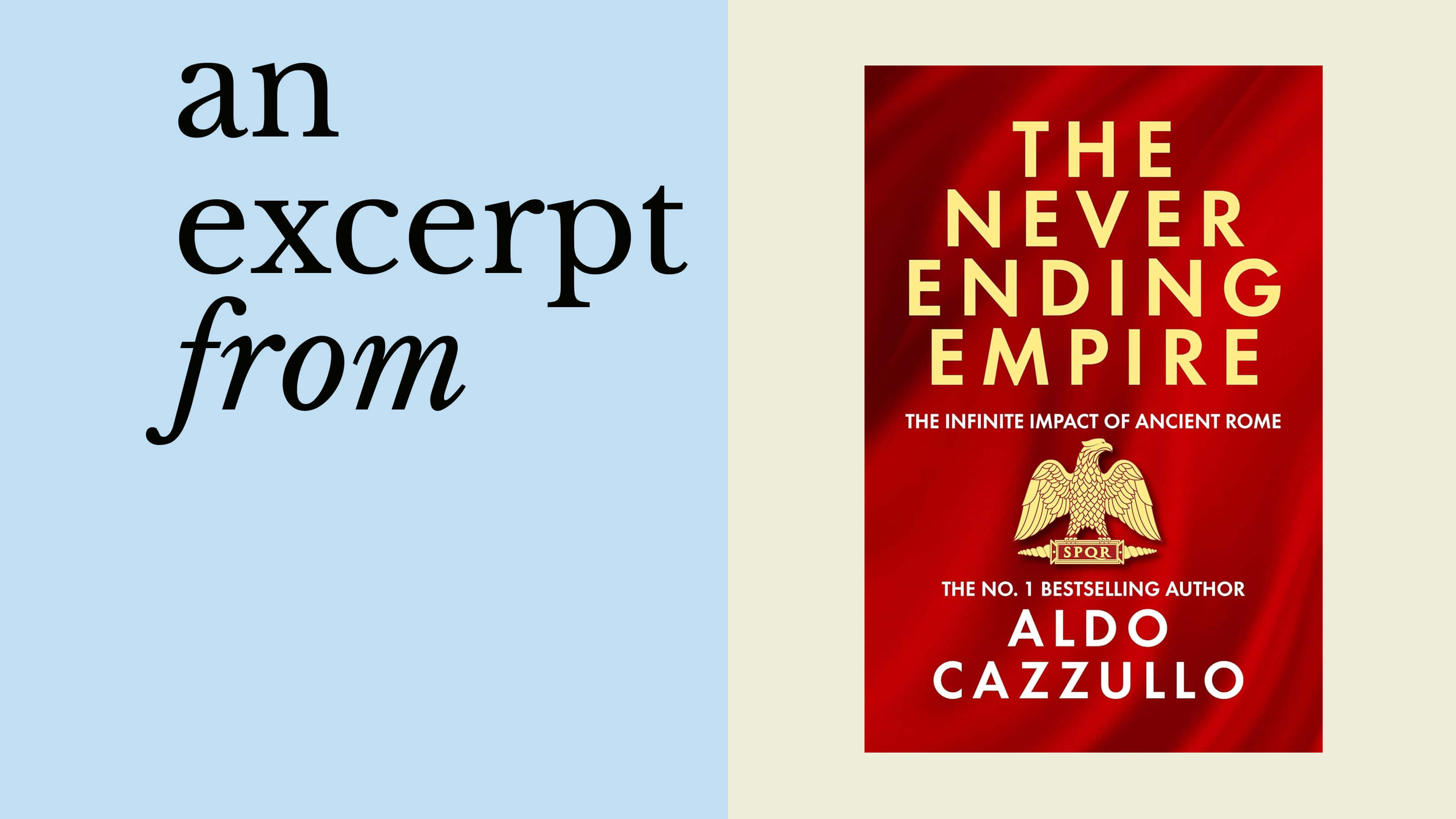 A graphic with text “an excerpt from” on the left and the book cover of “The Never Ending Empire” by Aldo Cazzullo on the right, exploring how the Roman Empire still influences British culture today.