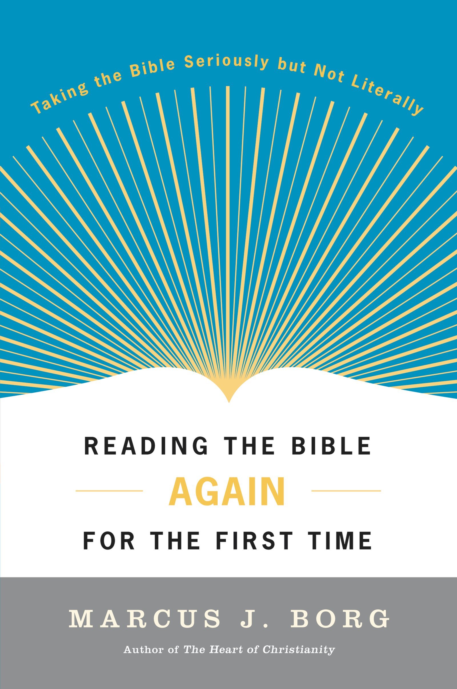 Book cover for "Reading the Bible Again for the First Time" by Marcus J. Borg, featuring gold rays and the subtitle "Taking the Bible seriously but not literally"&mdash;a standout among books on Bible history.