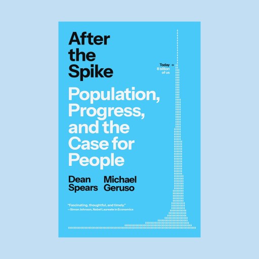 Book cover titled "After the Spike: Population, Progress, and the Case for People" by Dean Spears and Michael Geruso, featuring a population spike graph set against a blue background, highlighting themes of population and environment.