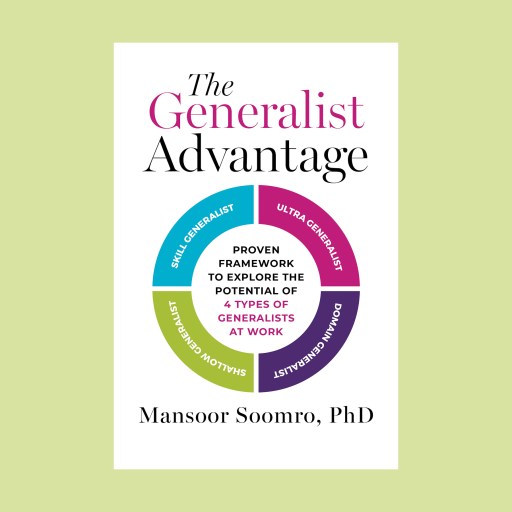 Book cover of "The Generalist Advantage" by Mansoor Soomro, PhD, featuring a circular diagram of four generalist types—Ultra, Domain, Hybrid, and Skill Generalist—highlighting the unique generalist superpowers each type offers.