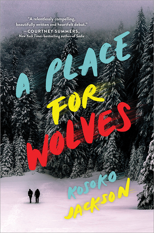 Book cover for "A Place for Wolves" by Kosoko Jackson, showing two figures walking in snow toward a wintry forest with the title in bold, colorful text.