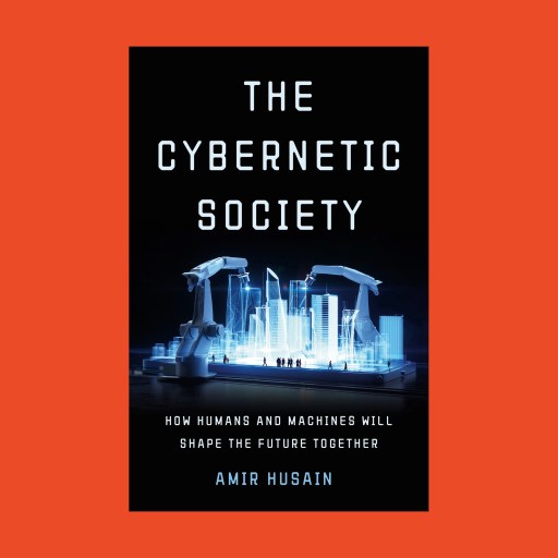 Book cover of "The Cybernetic Society" by Amir Husain, featuring robotic arms—reminiscent of a cybernetic corporation—constructing a cityscape against a black background with blue digital elements.