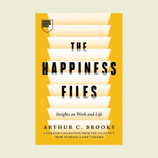 Book cover of "The Happiness Files: Insights on Work and Life" by Arthur C. Brooks, featuring a yellow background with white steps, Harvard Business Review branding, and insights from renowned author Arthur C. Brooks.