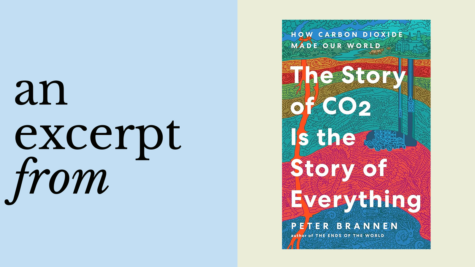 Book cover of "The Story of CO2 Is the Story of Everything" by Peter Brannen, featuring themes like fire and human evolution, alongside the text “an excerpt from” on a light blue background.