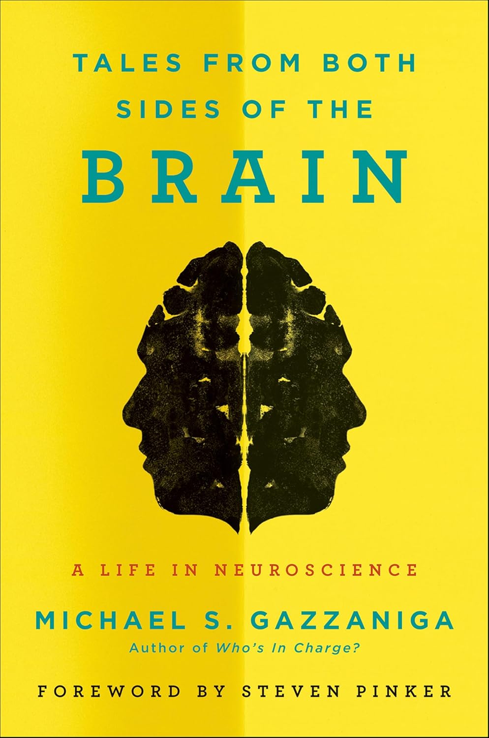 Book cover of "Tales from Both Sides of the Brain" by Michael S. Gazzaniga, featuring a mirrored black brain silhouette on a yellow background.