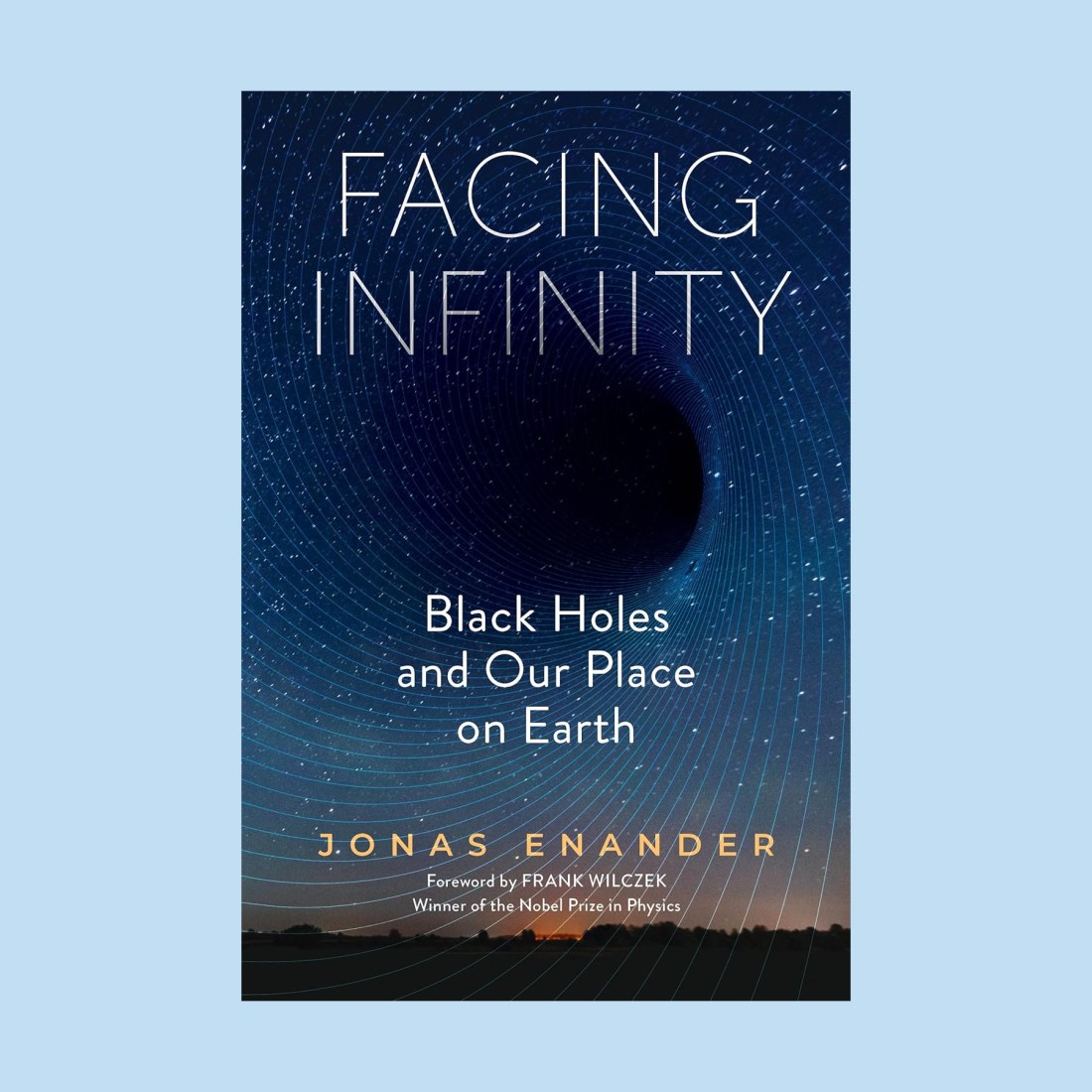 Book cover for "Facing Infinity: Black Holes and Our Place on Earth" by Jonas Enander, featuring a starry night sky, a swirling black hole graphic, and a faint silhouette of a priest gazing into the cosmic abyss.