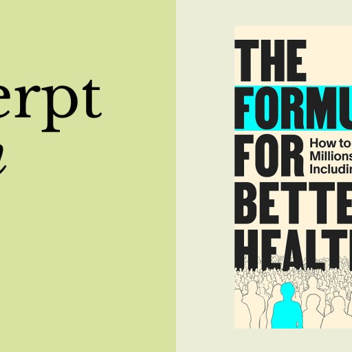Book cover with the title "The Formula for Better Health" by Tom Frieden, MD, MPH, shown next to the text "an excerpt from" on a split green and beige background—a nod to Alice Hamilton’s legacy in public health.