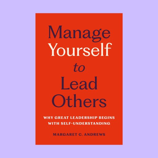 Book cover for "Manage Yourself to Lead Others: Why Great Leadership Begins with Self-Understanding" by Margaret C. Andrews, featuring a red background and bold text that echoes the timeless principle: know thyself.