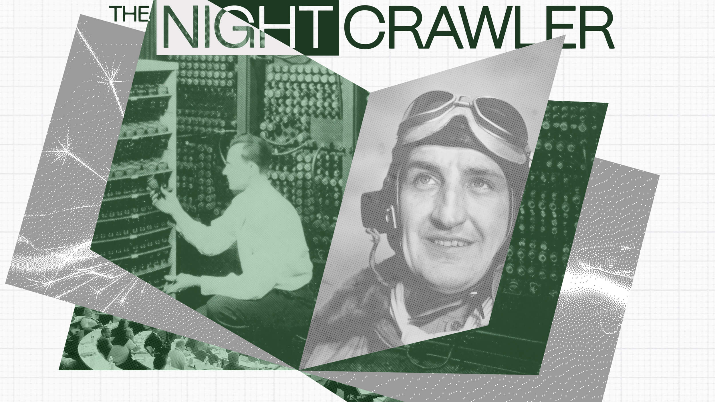 Collage featuring a man operating early computer equipment and a man in aviator goggles, with the text "THE NIGHTCRAWLER" above them—capturing the creative sparks of innovation and adventure.