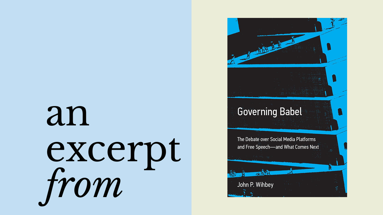 The image shows the cover of the book "Governing Babel" by John P. Wihbey, featuring the text "an excerpt from" on a light blue background, hinting at themes like online speech moderation.