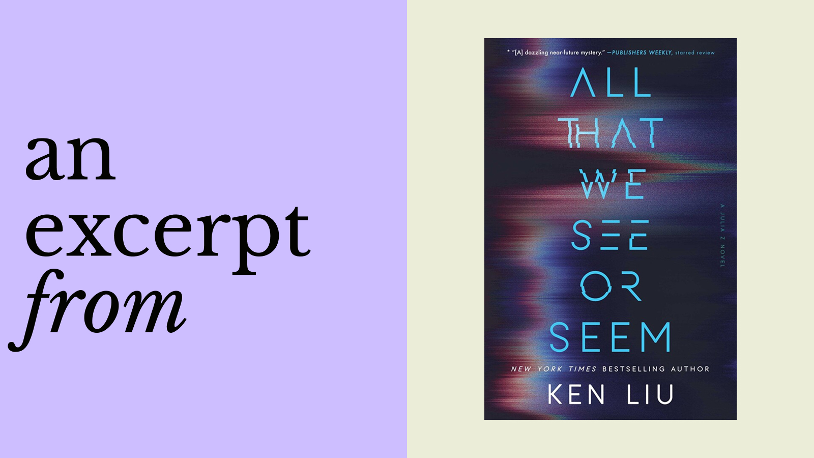 A book cover titled "All That We See or Seem" by Ken Liu rests on a light background, beside text reading "an excerpt from" on a vibrant purple background.