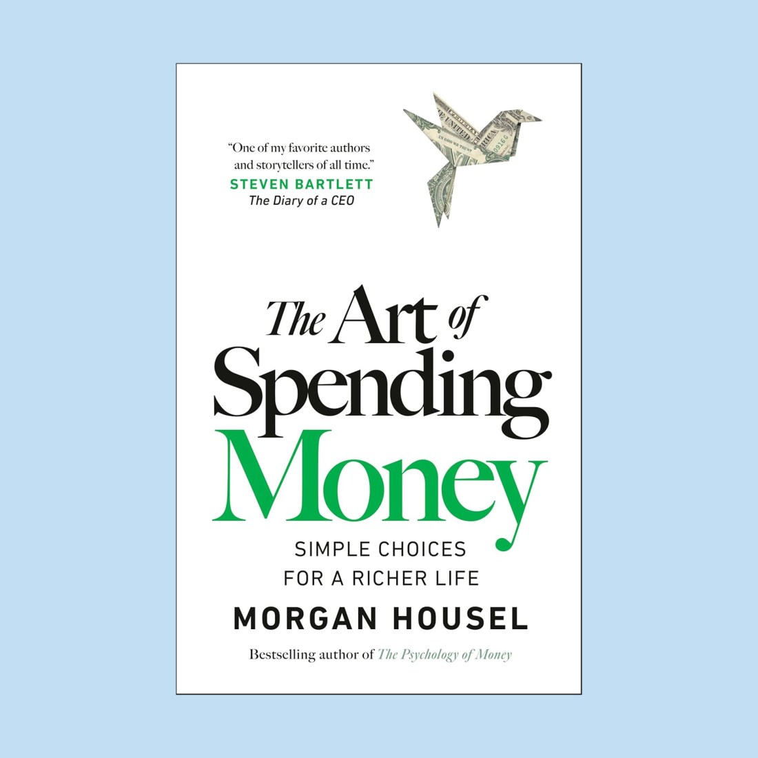Book cover for "The Art of Spending Money" by Morgan Housel, featuring an origami bird made from money and a quote from Steven Bartlett at the top, exploring how to be miserable spending money unwisely.