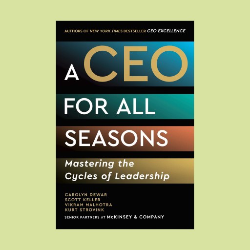Book cover of "A CEO for All Seasons: Mastering the Cycles of Leadership," a guide to CEO success by Carolyn Dewar, Scott Keller, Vikram Malhotra, and Kurt Strovink, displayed on a light green background.