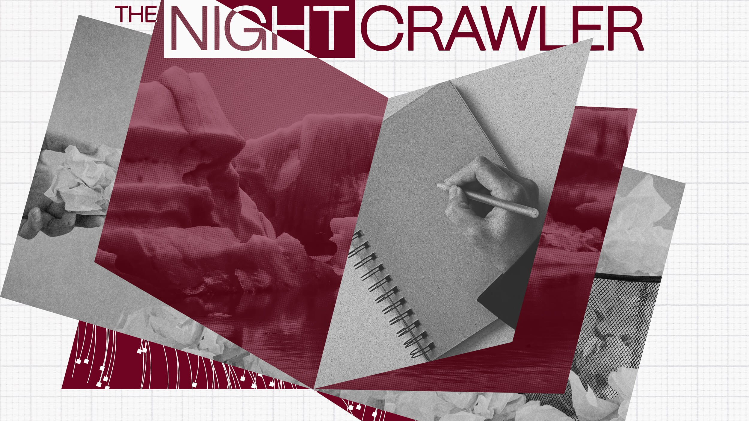 Collage with red and gray tones shows a hand writing in a notebook, crumpled paper, an iceberg, and the text “The Nightcrawler” at the top—capturing a mood of long thinking and creative struggle.