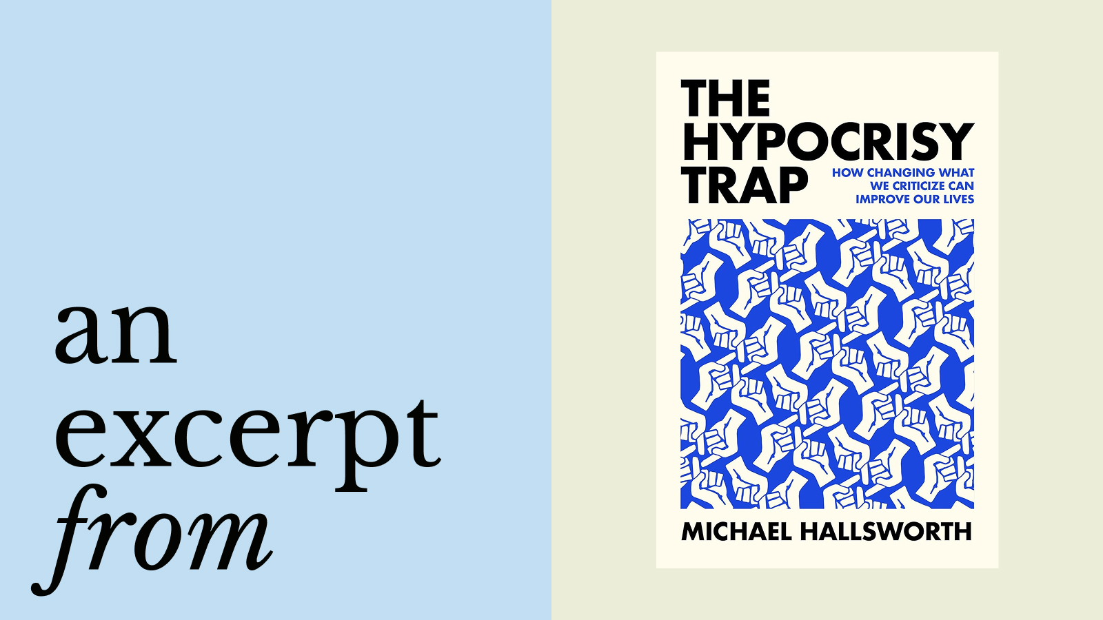 Book cover of "The Hypocrisy Trap" by Michael Hallsworth, featuring blue hand illustrations, next to text reading "an excerpt from" on a light blue background—exploring the world of hypocrites.
