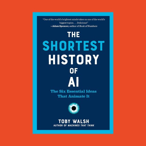 Book cover of "The Shortest History of AI" by Toby Walsh, featuring blue and white text on a dark background with a small glowing circle near the center—an apt nod to early AI like Logic Theorist.