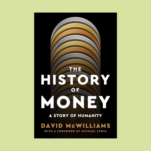 Book cover for "The History of Money: A Story of Humanity" by David McWilliams, featuring stacked coins arranged in a Fibonacci sequence on a black background with white and gold text.