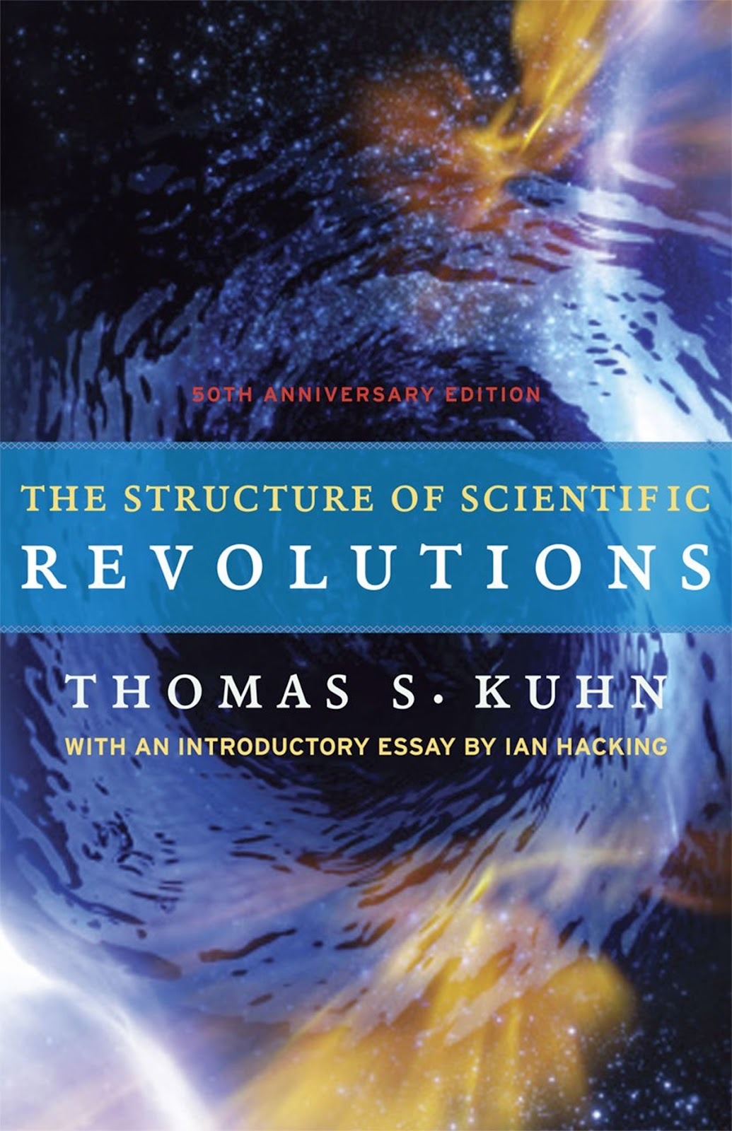 Book cover of "The Structure of Scientific Revolutions" 50th Anniversary Edition by Thomas S. Kuhn, featuring abstract blue and yellow swirling patterns.