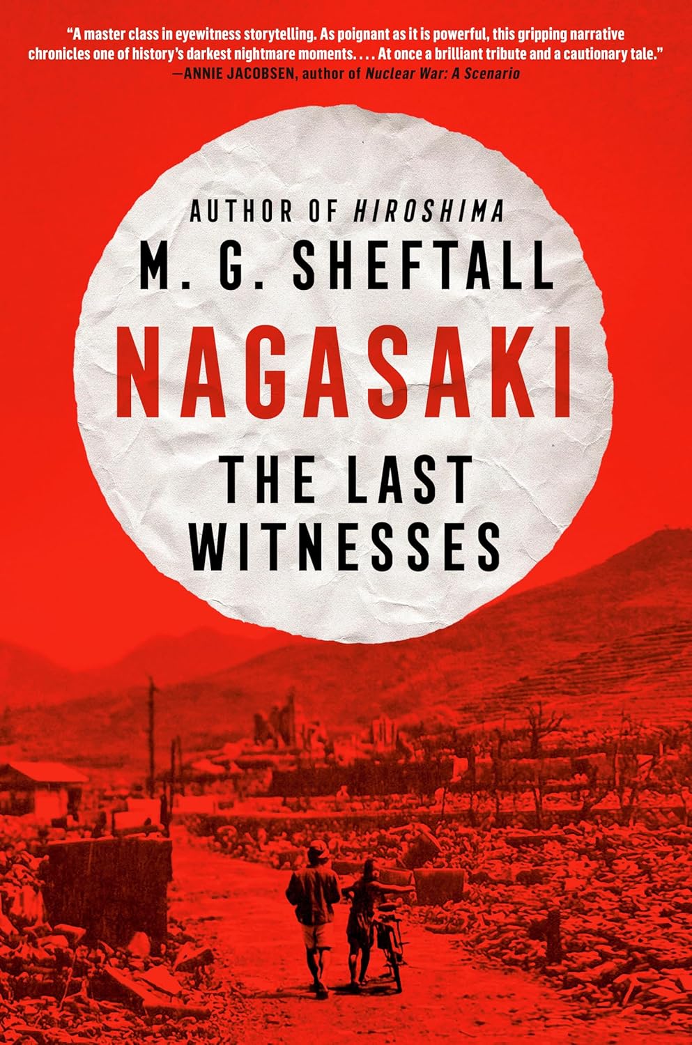 Book cover for "Nagasaki: The Last Witnesses" by M.G. Sheftall, featuring a red background and an image of a devastated city landscape.