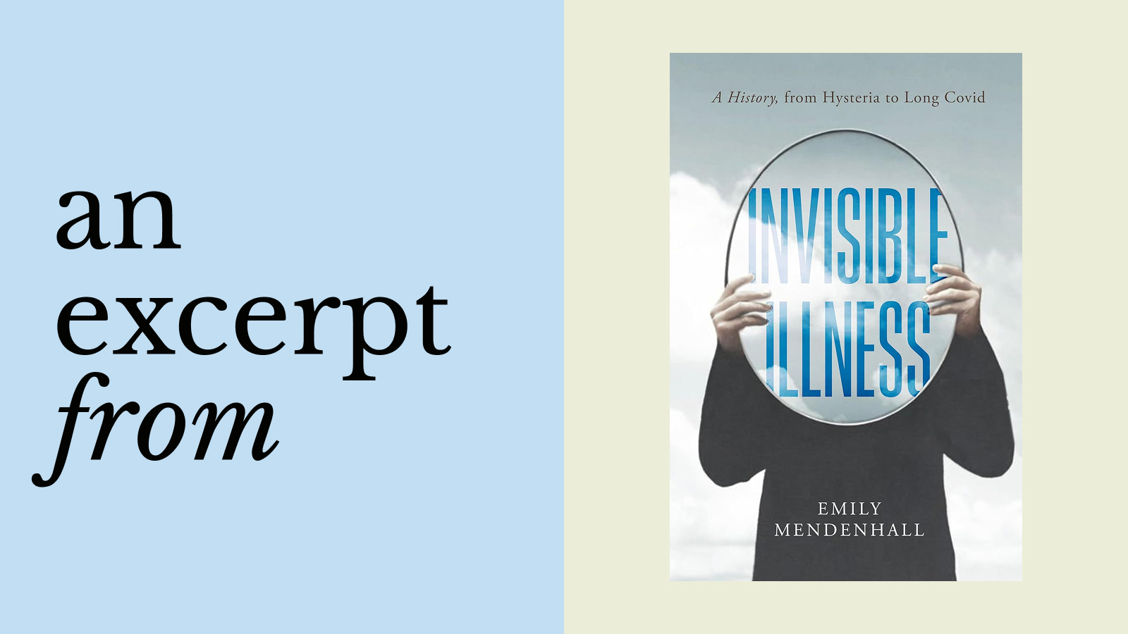 Book cover of "Invisible Illness" by Emily Mendenhall next to text reading "an excerpt from" on a split pale blue and beige background.