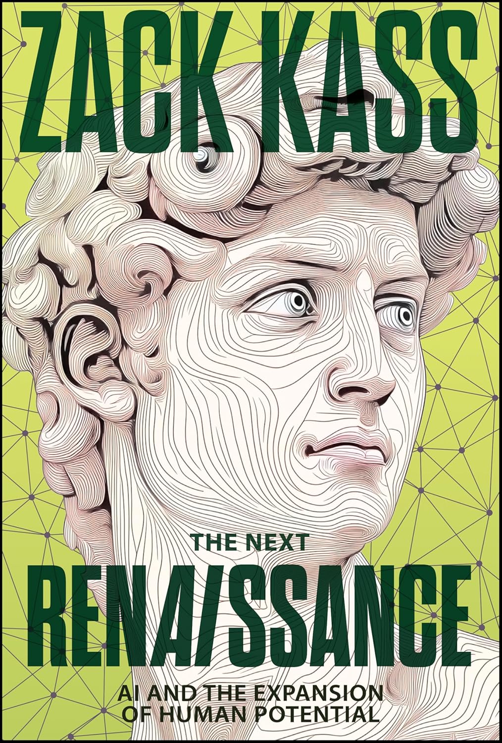 Book cover featuring a stylized illustration of Michelangelo's David head with the title "The Next Renaissance" by Zack Kass on a geometric yellow-green background.