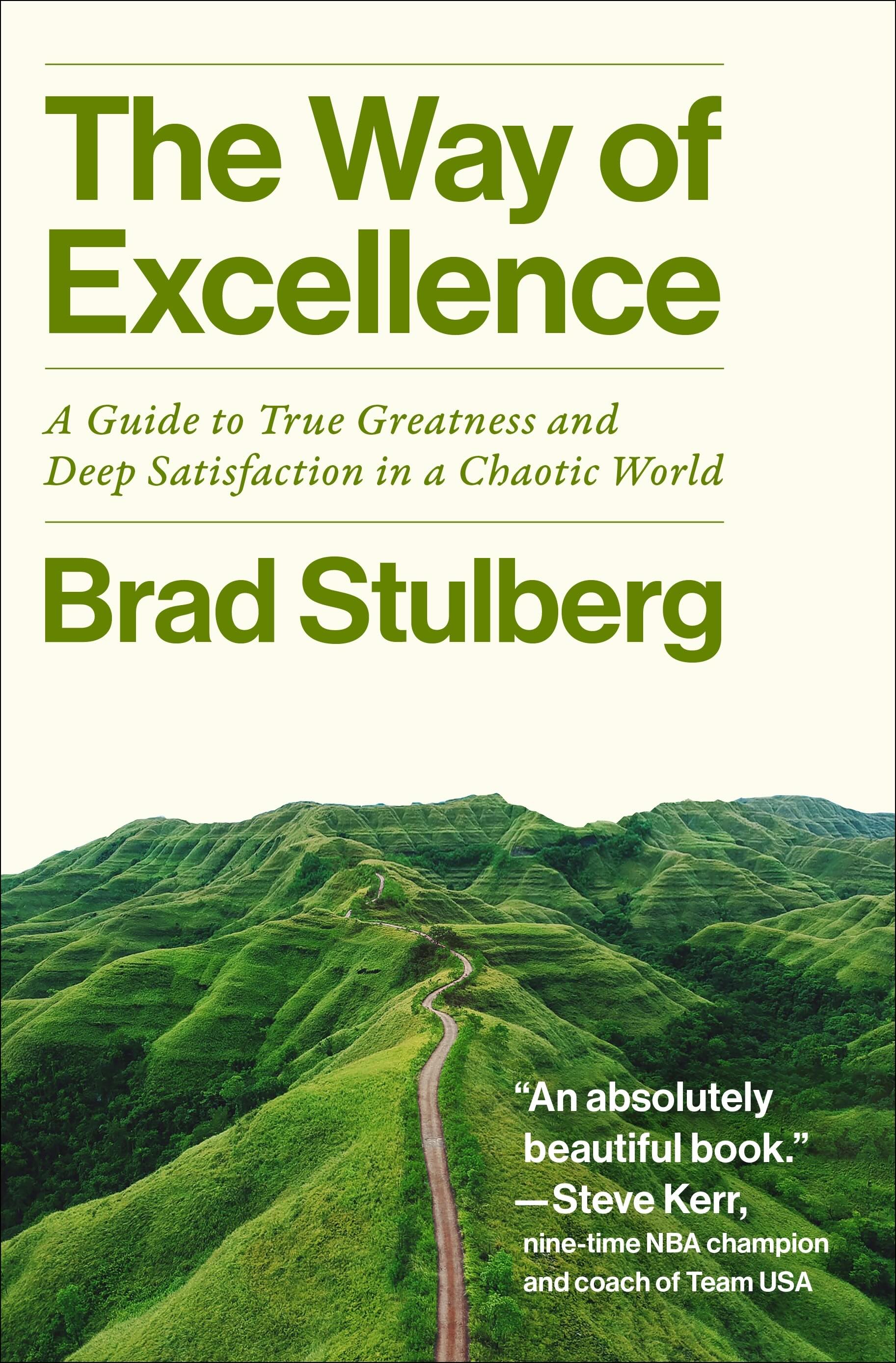 Book cover for "The Way of Excellence" by Brad Stulberg, featuring a winding green path through hills and an endorsement quote from Steve Kerr.