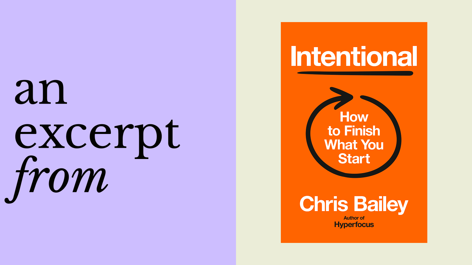 Book cover of "Intentional: How to Finish What You Start" by Chris Bailey, shown next to text reading "an excerpt from," on a split lavender and beige background—perfect for those interested in time blocking strategies.