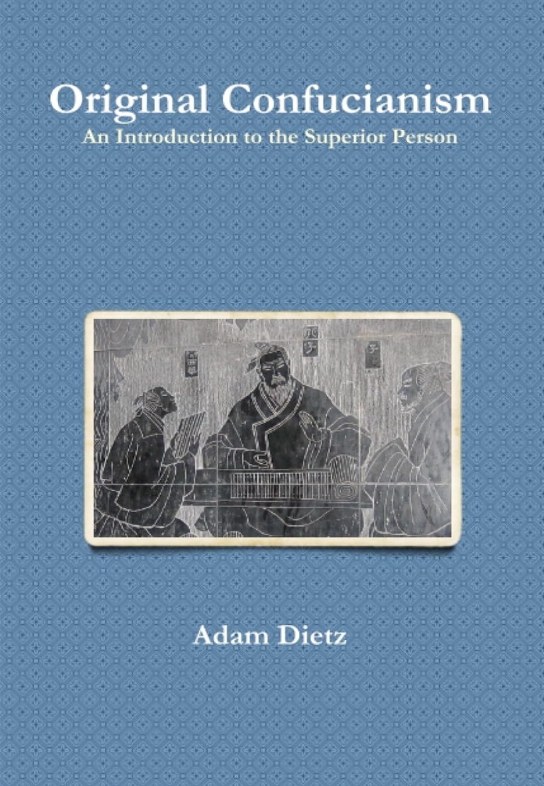 Book cover titled "Original Confucianism: An Introduction to the Superior Person" by Adam Dietz, featuring an illustration of three figures in traditional attire.