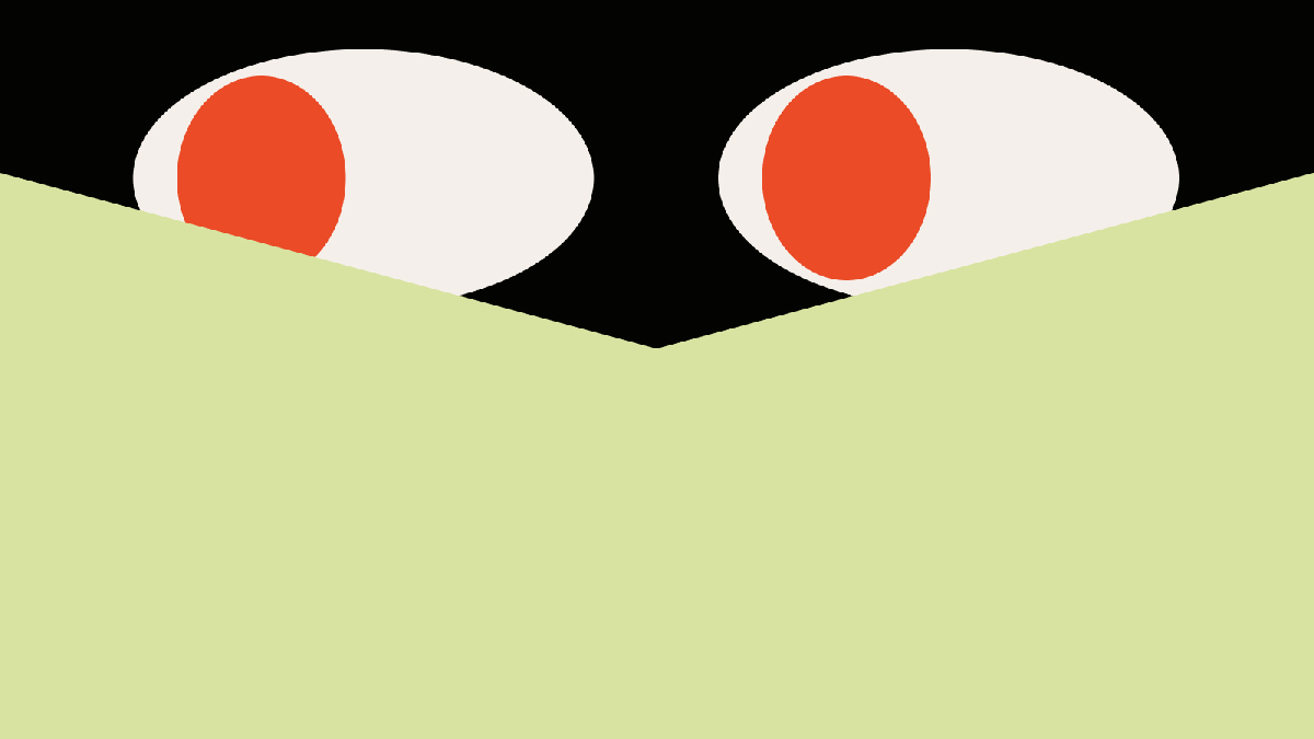 Abstract illustration of two wide eyes with red irises peeking over a pale green, angular shape against a black background.