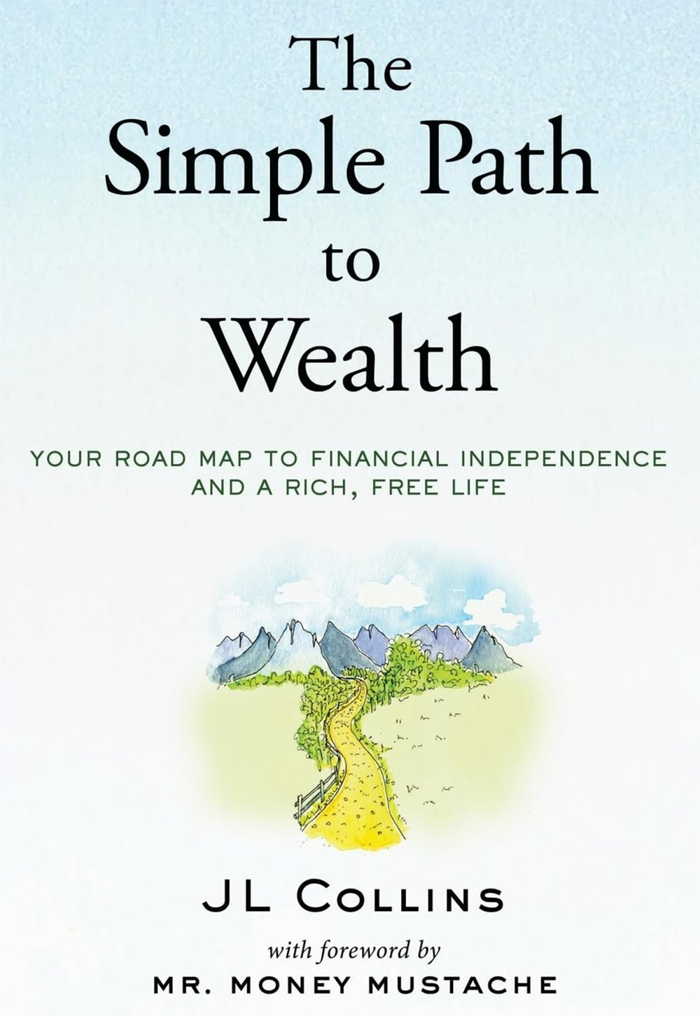 Book cover of "The Simple Path to Wealth" by JL Collins, featuring a winding yellow path through green fields toward mountains under a blue sky.