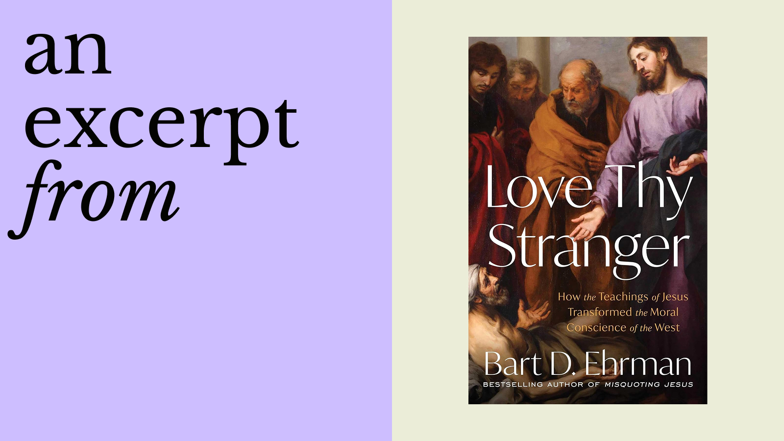 Book cover of “Love Thy Stranger” by Bart D. Ehrman is shown next to large text reading "an excerpt from" on a purple and beige background, highlighting the theme of love thy stranger.