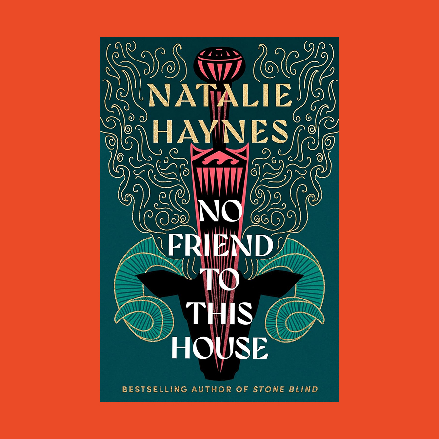 Book cover of "No Friend to This House" by Natalie Haynes, featuring an ornate dagger, decorative lines, and a quote noting her as the bestselling author of "Stone Blind." A striking design hints that danger is no friend of this house.