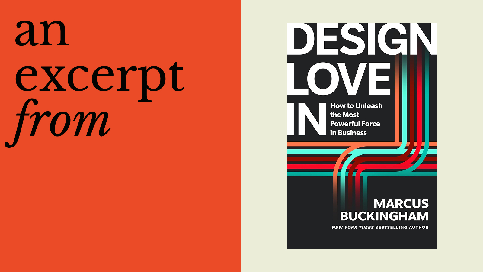 Book cover of "Love + Work" by Marcus Buckingham, design love in every detail, with the text "an excerpt from" on a red background to the left.