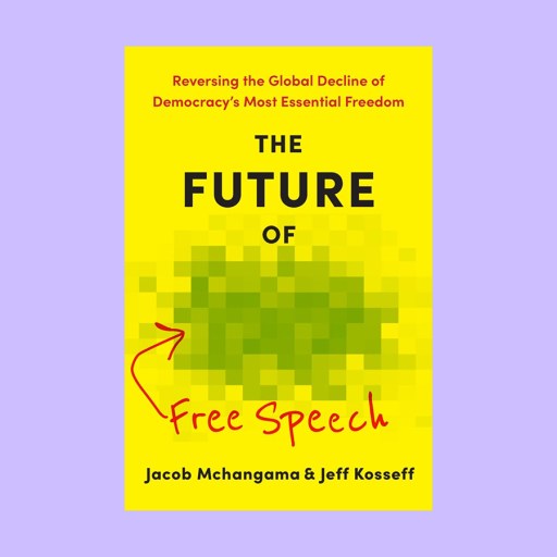 The cover of the book "The Future of Free Speech" by Jacob Mchangama and Jeff Kosseff, with part of the cover image pixelated, explores topics like Germany free speech in a rapidly changing world.