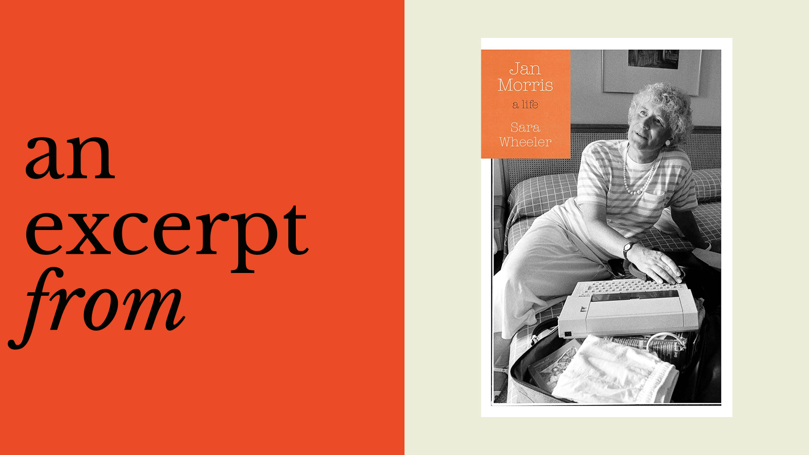 Black-and-white photo of Jan Morris sitting beside a typewriter on a table, featured on the cover of "Jan Morris: A Life" by Sara Wheeler. Text on the left reads "an excerpt from jan morris.